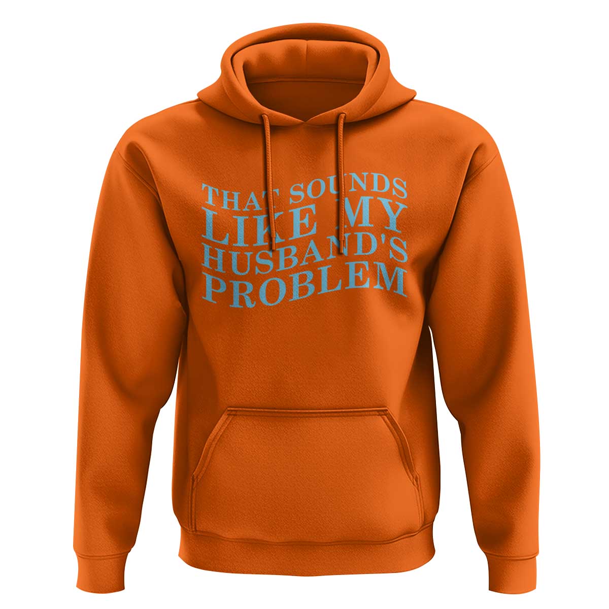 Funny Wife Hoodie That Sounds Like My Husbands Problem