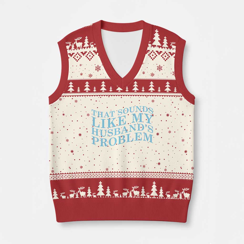 Funny Wife V-Neck Knit Sweater Vest That Sounds Like My Husbands Problem