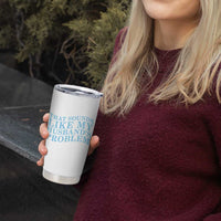 Funny Wife Tumbler Cup That Sounds Like My Husbands Problem