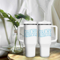 Funny Wife Tumbler With Handle That Sounds Like My Husbands Problem