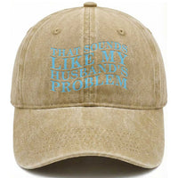 Funny Wife Washed Cotton Baseball Cap That Sounds Like My Husbands Problem