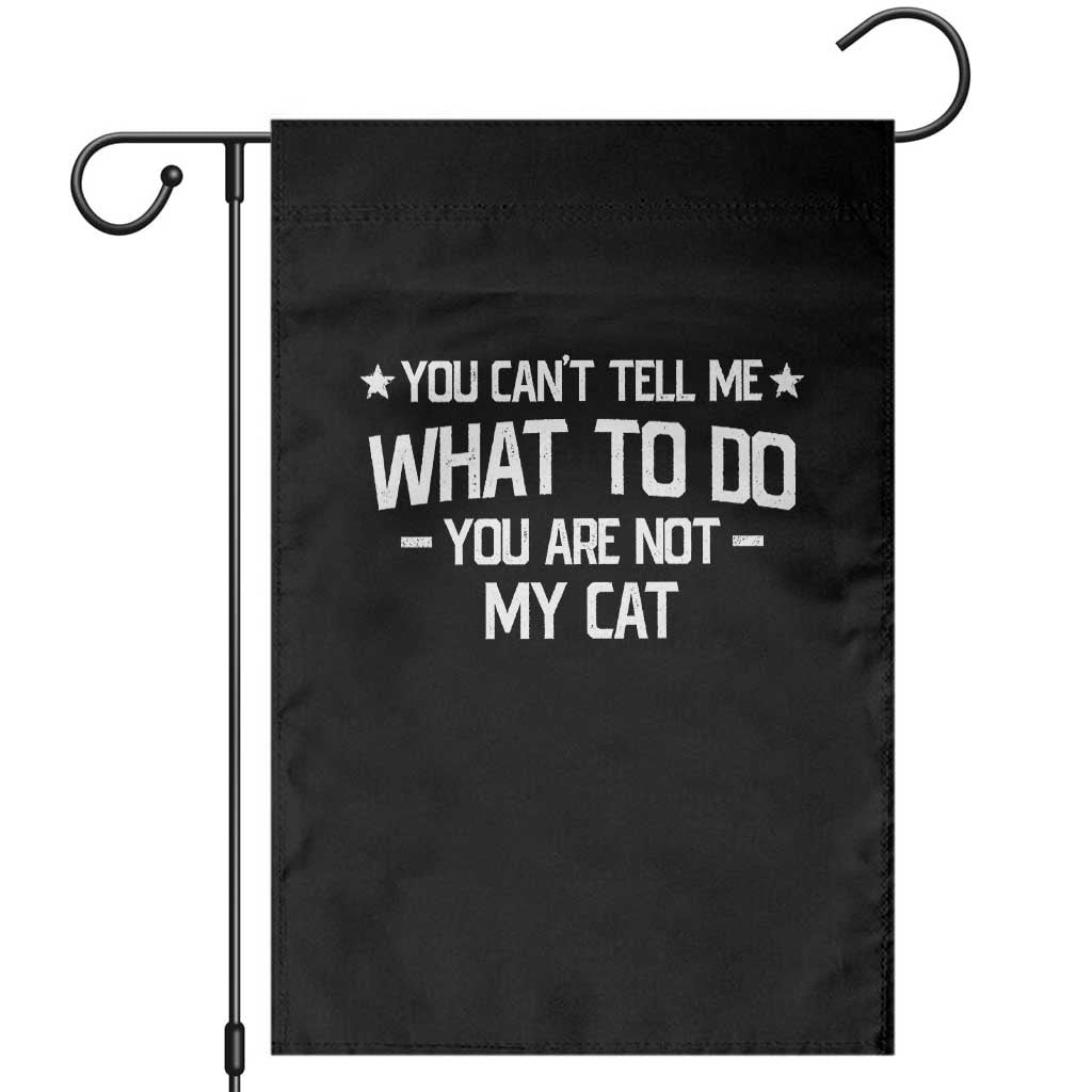 Funny Dog Lovers Garden Flag You Cant Tell Me What To Do You Are Not My Dog