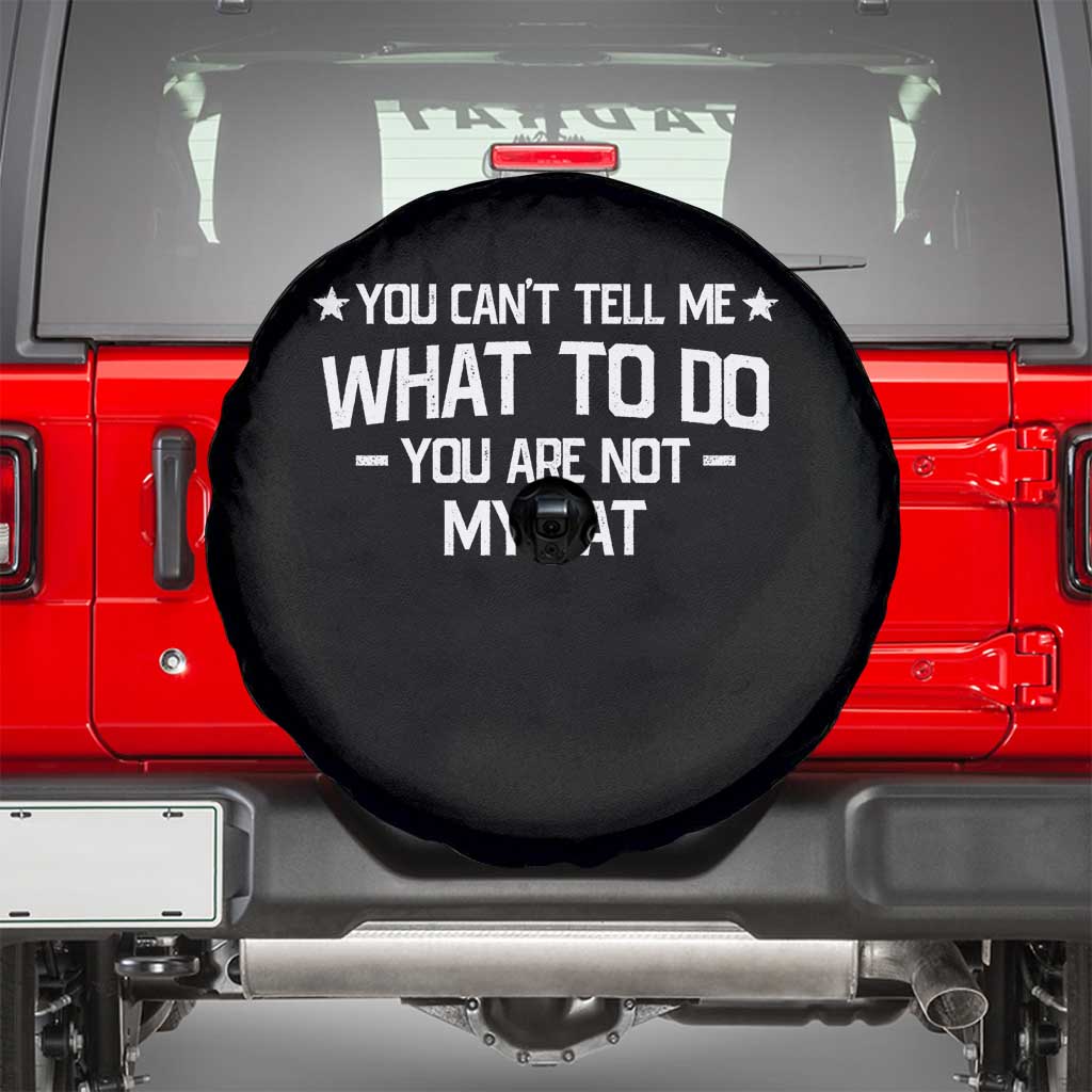 Funny Dog Lovers Spare Tire Cover You Cant Tell Me What To Do You Are Not My Dog