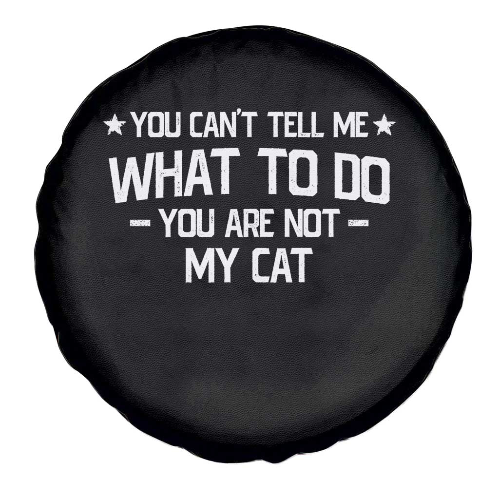Funny Dog Lovers Spare Tire Cover You Cant Tell Me What To Do You Are Not My Dog