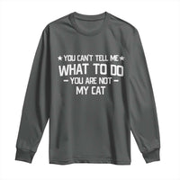 Funny Dog Lovers Long Sleeve Shirt You Cant Tell Me What To Do You Are Not My Dog