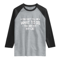 Funny Dog Lovers Raglan Shirt You Cant Tell Me What To Do You Are Not My Dog
