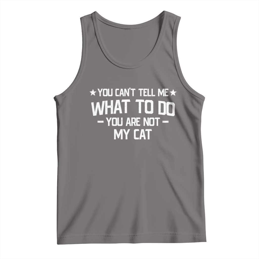 Funny Dog Lovers Tank Top You Cant Tell Me What To Do You Are Not My Dog