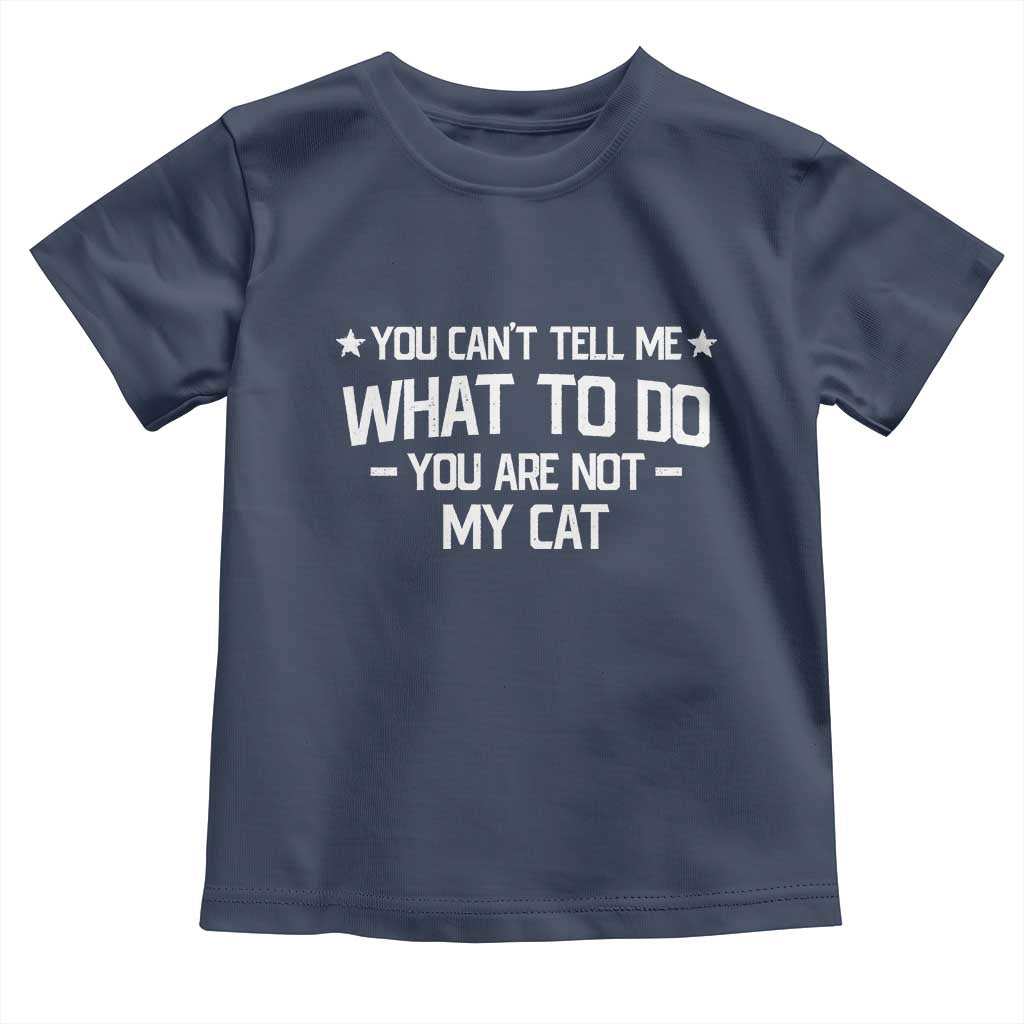 Funny Dog Lovers Toddler T Shirt You Cant Tell Me What To Do You Are Not My Dog