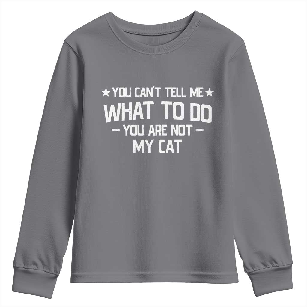 Funny Dog Lovers Youth Sweatshirt You Cant Tell Me What To Do You Are Not My Dog