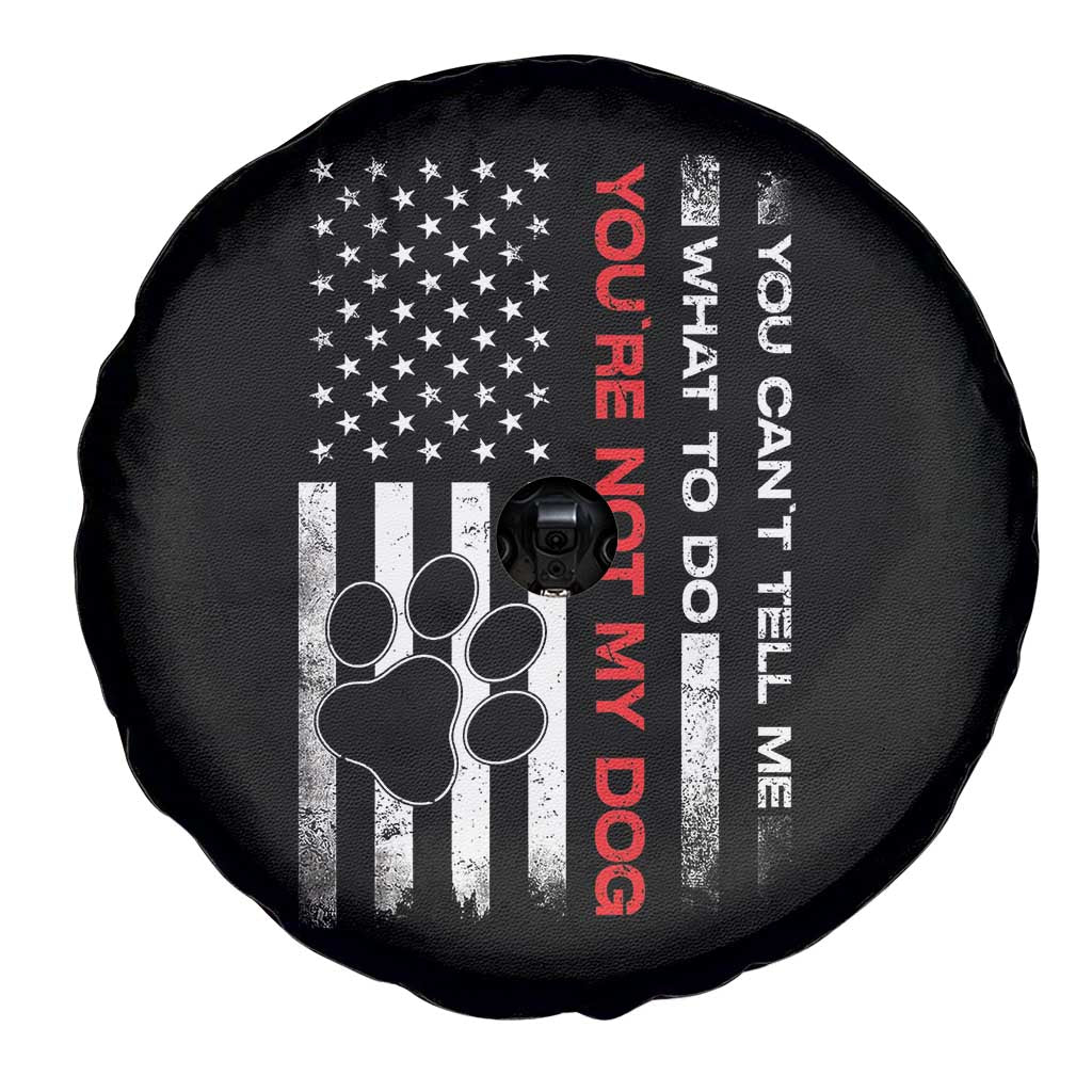 Funny Dog Lovers Spare Tire Cover You Cant Tell Me What To Do Youre Not My Dog USA Flag
