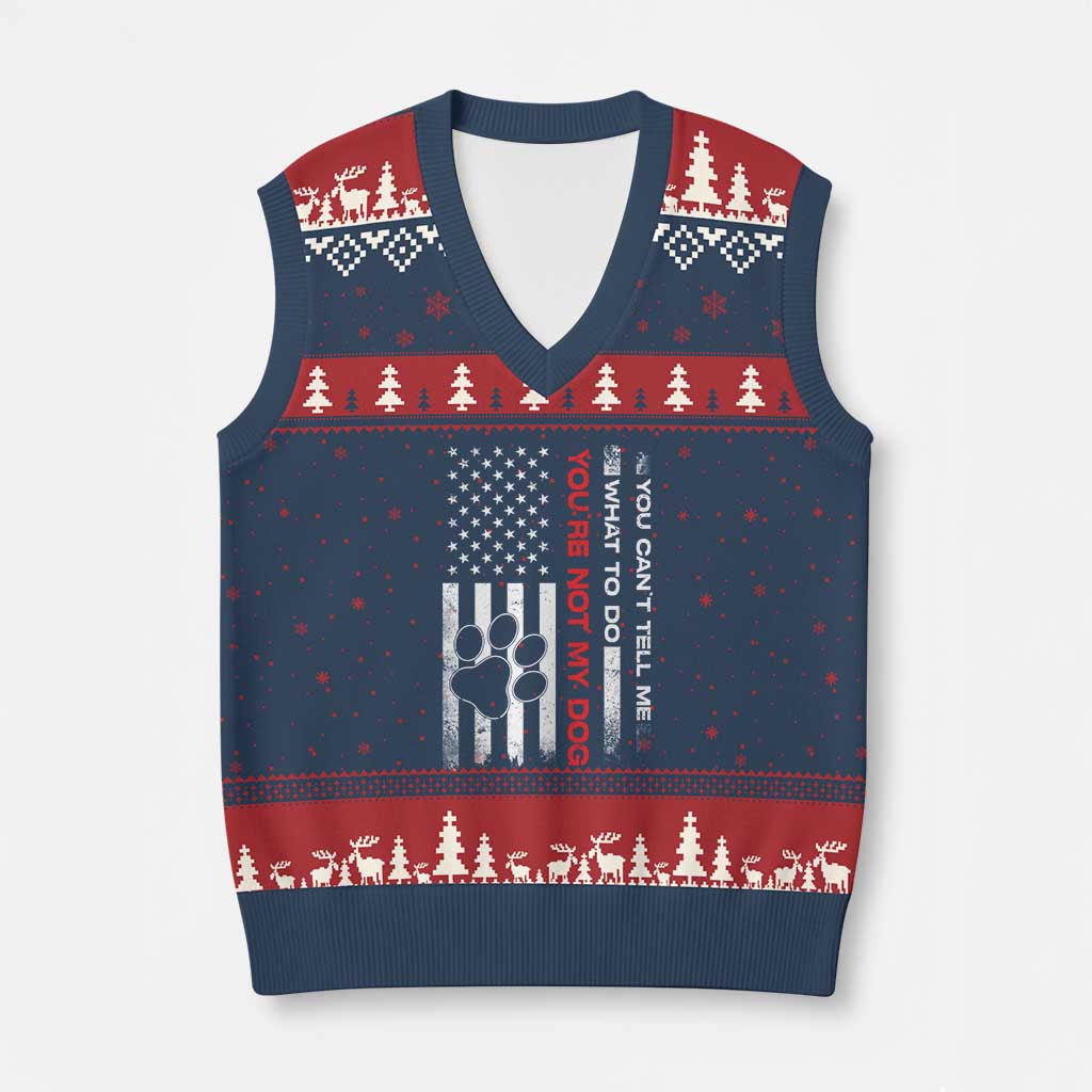 Funny Dog Lovers V-Neck Knit Sweater Vest You Cant Tell Me What To Do Youre Not My Dog USA Flag