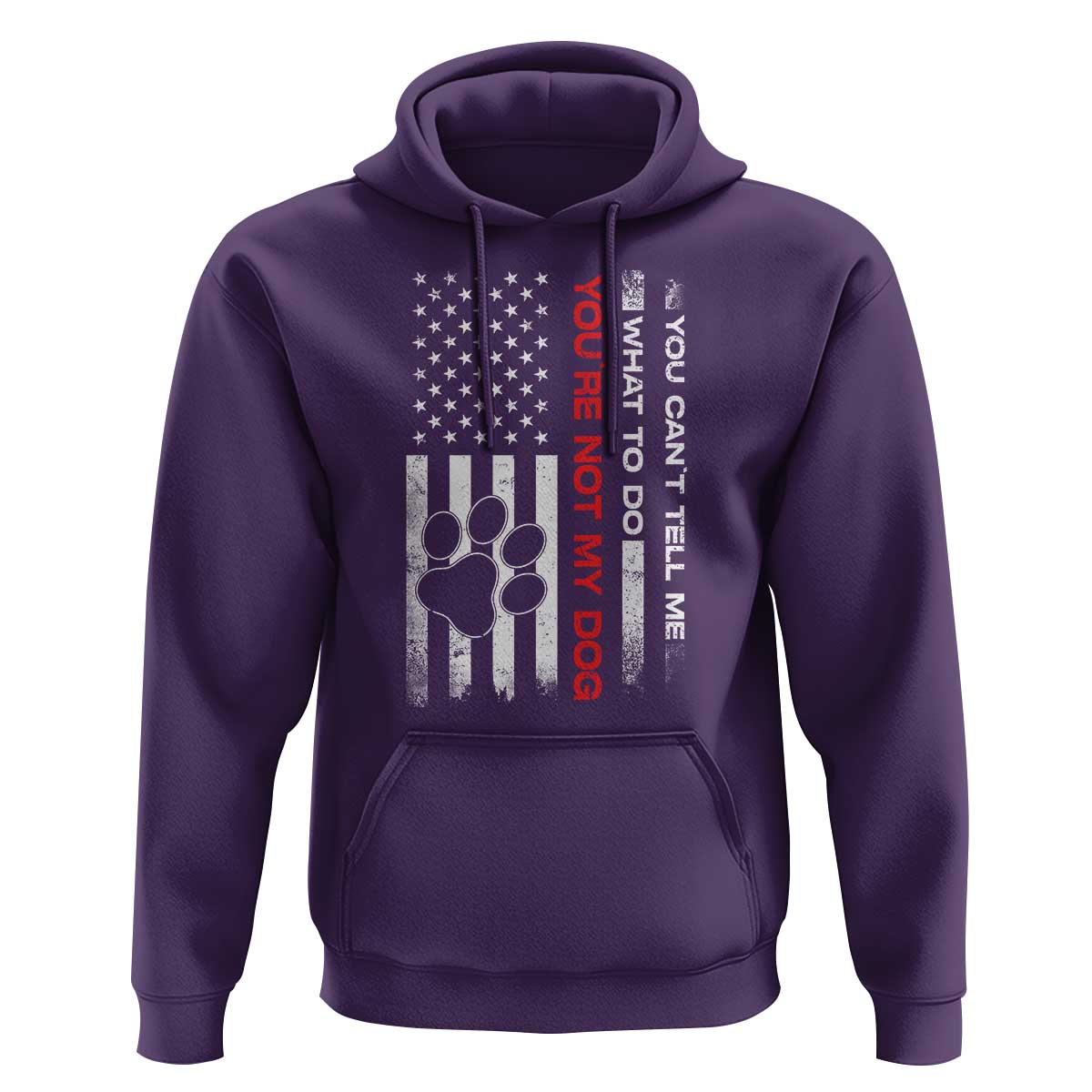 Funny Dog Lovers Hoodie You Cant Tell Me What To Do Youre Not My Dog USA Flag