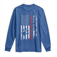 Funny Dog Lovers Long Sleeve Shirt You Cant Tell Me What To Do Youre Not My Dog USA Flag