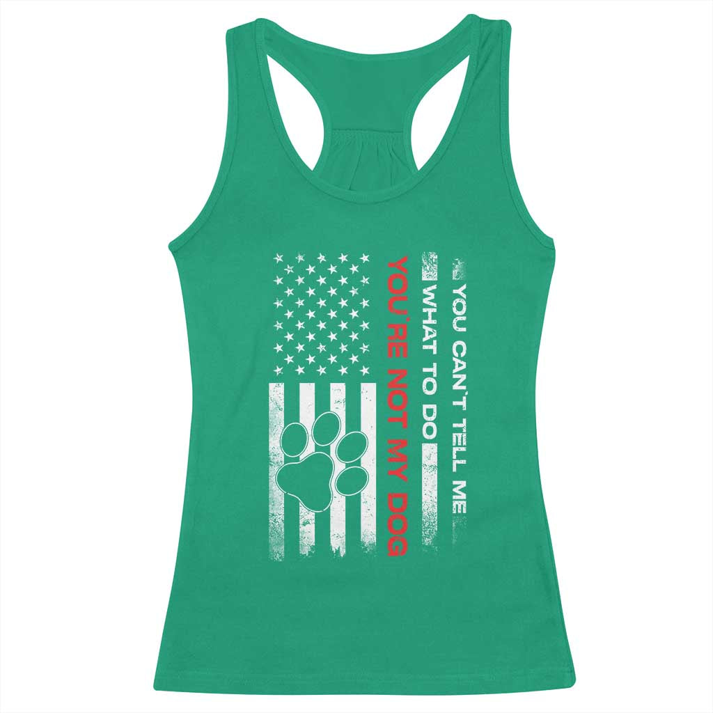Funny Dog Lovers Racerback Tank Top You Cant Tell Me What To Do Youre Not My Dog USA Flag