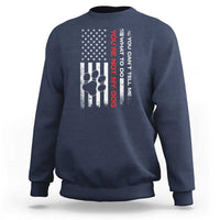 Funny Dog Lovers Sweatshirt You Cant Tell Me What To Do Youre Not My Dog USA Flag