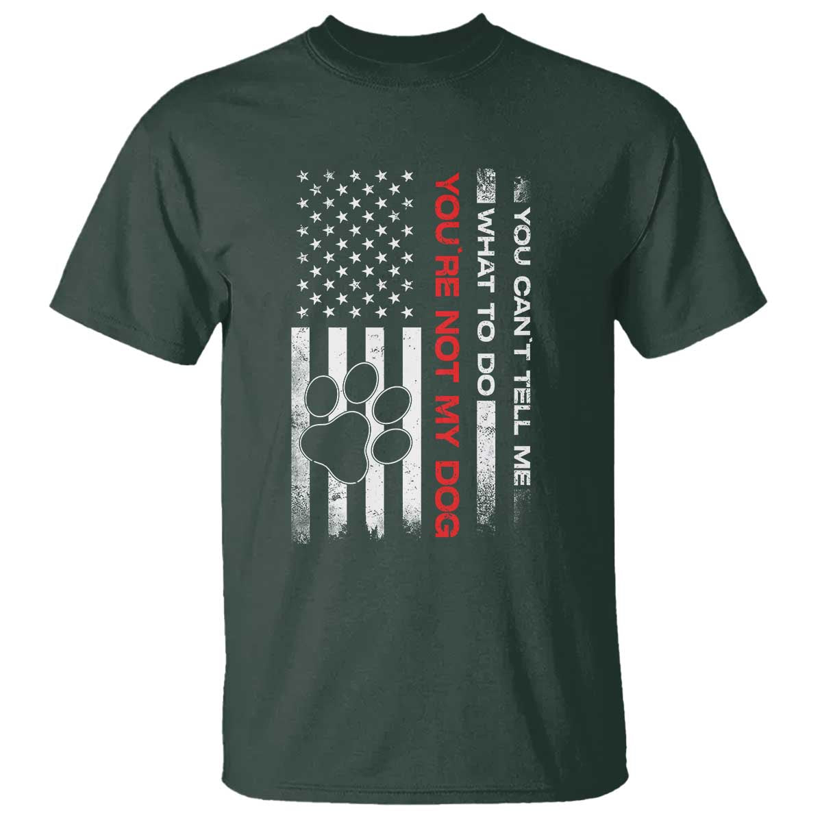 Funny Dog Lovers T Shirt You Cant Tell Me What To Do Youre Not My Dog USA Flag