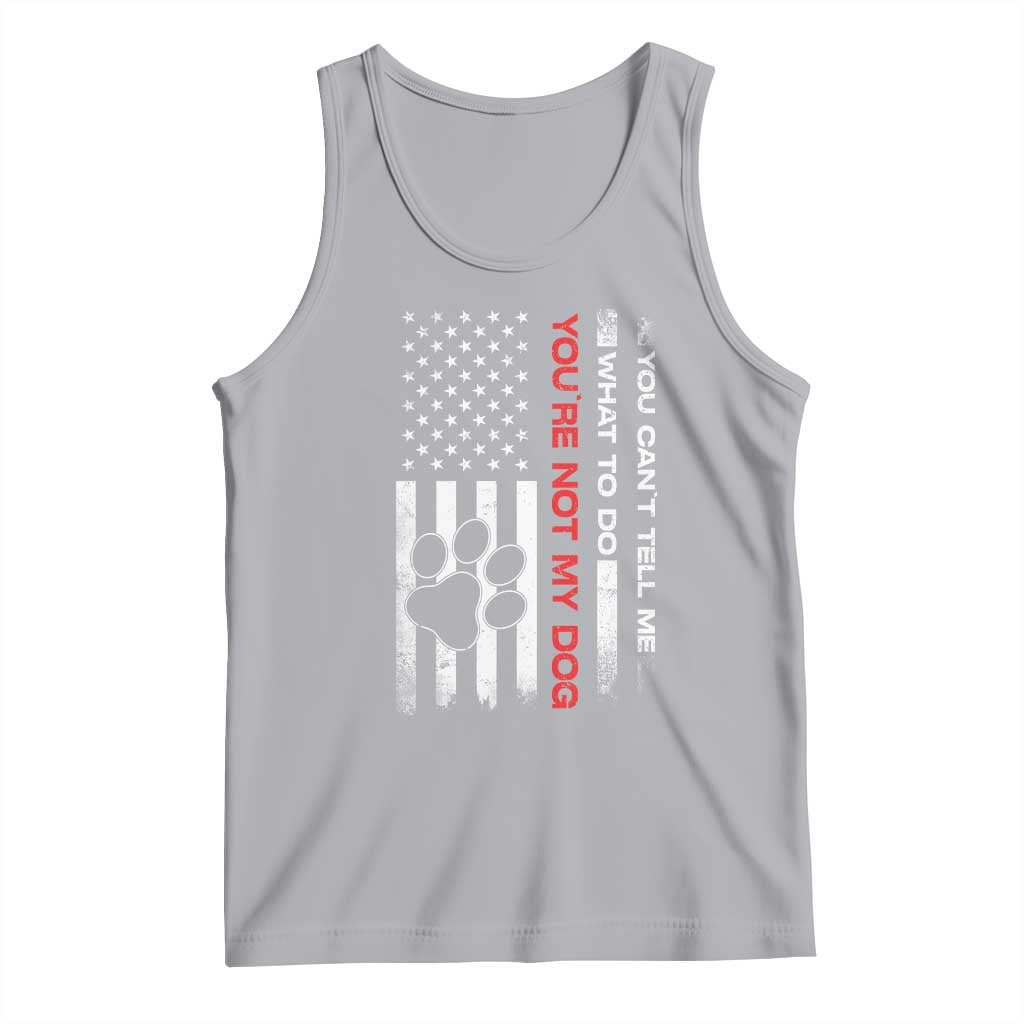 Funny Dog Lovers Tank Top You Cant Tell Me What To Do Youre Not My Dog USA Flag