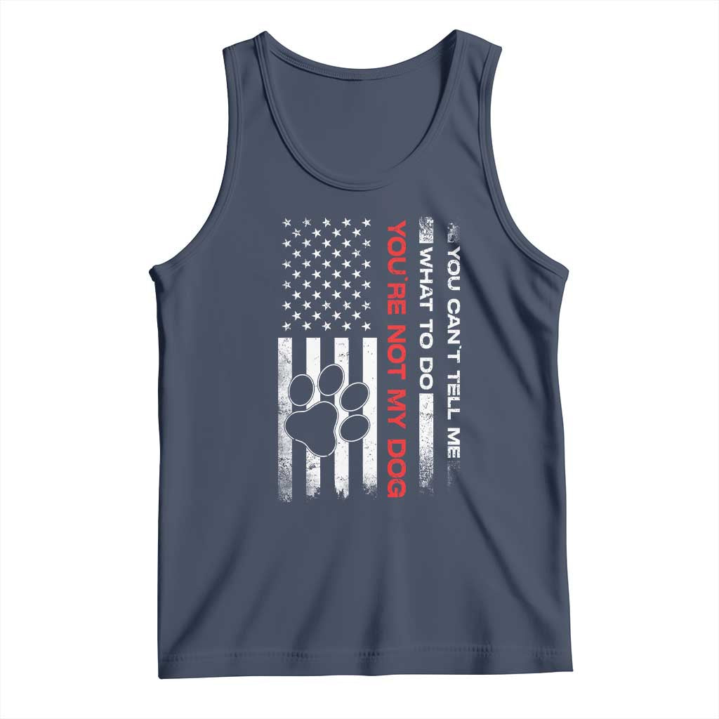 Funny Dog Lovers Tank Top You Cant Tell Me What To Do Youre Not My Dog USA Flag