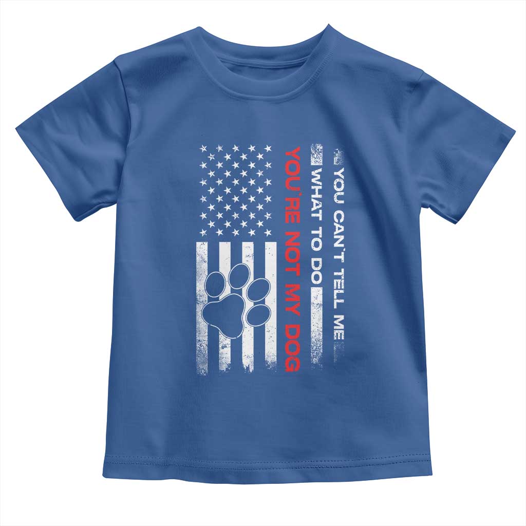 Funny Dog Lovers Toddler T Shirt You Cant Tell Me What To Do Youre Not My Dog USA Flag
