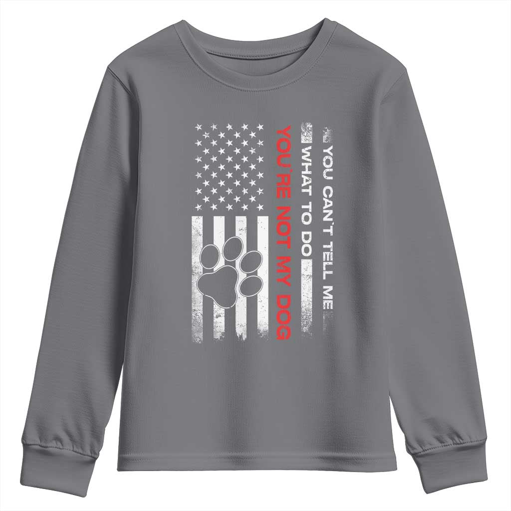 Funny Dog Lovers Youth Sweatshirt You Cant Tell Me What To Do Youre Not My Dog USA Flag