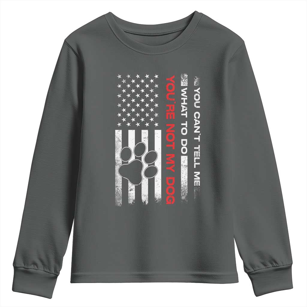 Funny Dog Lovers Youth Sweatshirt You Cant Tell Me What To Do Youre Not My Dog USA Flag