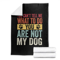 Retro Dog Lovers Throw Blanket You Cant Tell Me What To Do Youre Not My Dog Paw Print