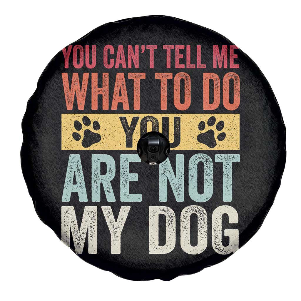 Retro Dog Lovers Spare Tire Cover You Cant Tell Me What To Do Youre Not My Dog Paw Print