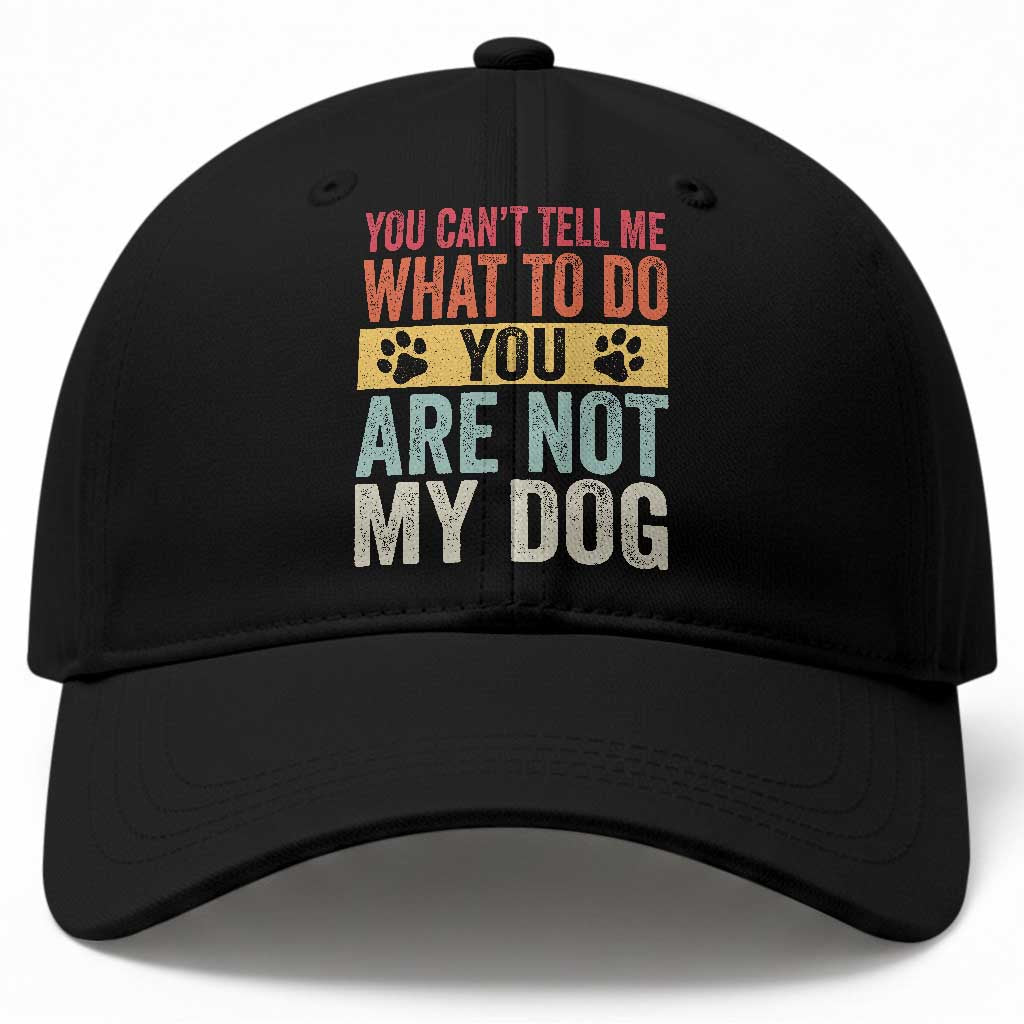 Retro Dog Lovers Baseball Cap You Cant Tell Me What To Do Youre Not My Dog Paw Print