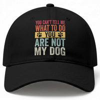 Retro Dog Lovers Baseball Cap You Cant Tell Me What To Do Youre Not My Dog Paw Print