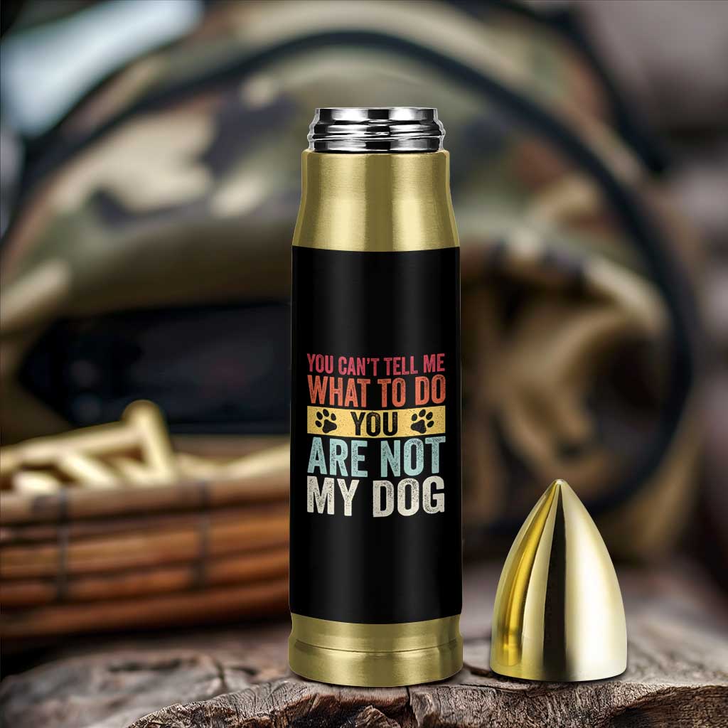 Retro Dog Lovers Bullet Tumbler You Cant Tell Me What To Do Youre Not My Dog Paw Print