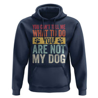 Retro Dog Lovers Hoodie You Cant Tell Me What To Do Youre Not My Dog Paw Print