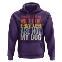 Retro Dog Lovers Hoodie You Cant Tell Me What To Do Youre Not My Dog Paw Print