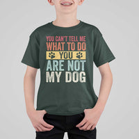 Retro Dog Lovers T Shirt For Kid You Cant Tell Me What To Do Youre Not My Dog Paw Print