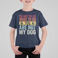 Retro Dog Lovers T Shirt For Kid You Cant Tell Me What To Do Youre Not My Dog Paw Print