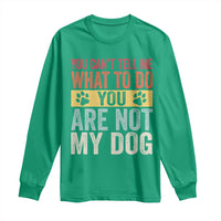 Retro Dog Lovers Long Sleeve Shirt You Cant Tell Me What To Do Youre Not My Dog Paw Print
