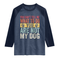 Retro Dog Lovers Raglan Shirt You Cant Tell Me What To Do Youre Not My Dog Paw Print
