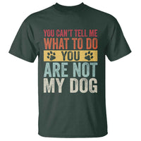 Retro Dog Lovers T Shirt You Cant Tell Me What To Do Youre Not My Dog Paw Print