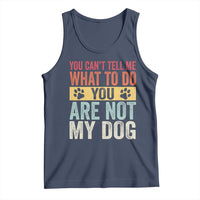 Retro Dog Lovers Tank Top You Cant Tell Me What To Do Youre Not My Dog Paw Print