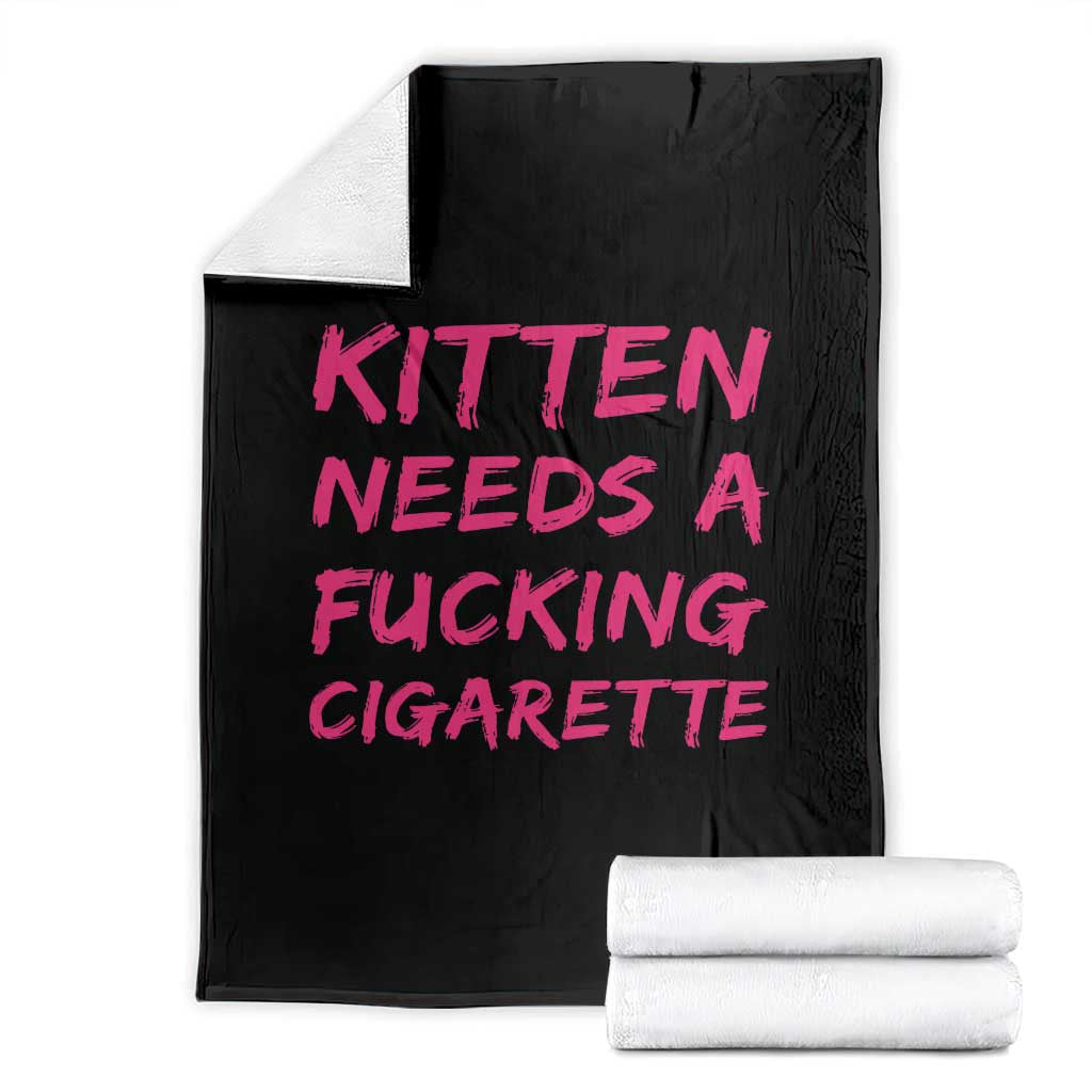 Kitten Needs A Fucking Cigarette Throw Blanket Funny Cat Joke Cat Meme