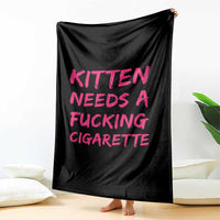 Kitten Needs A Fucking Cigarette Throw Blanket Funny Cat Joke Cat Meme