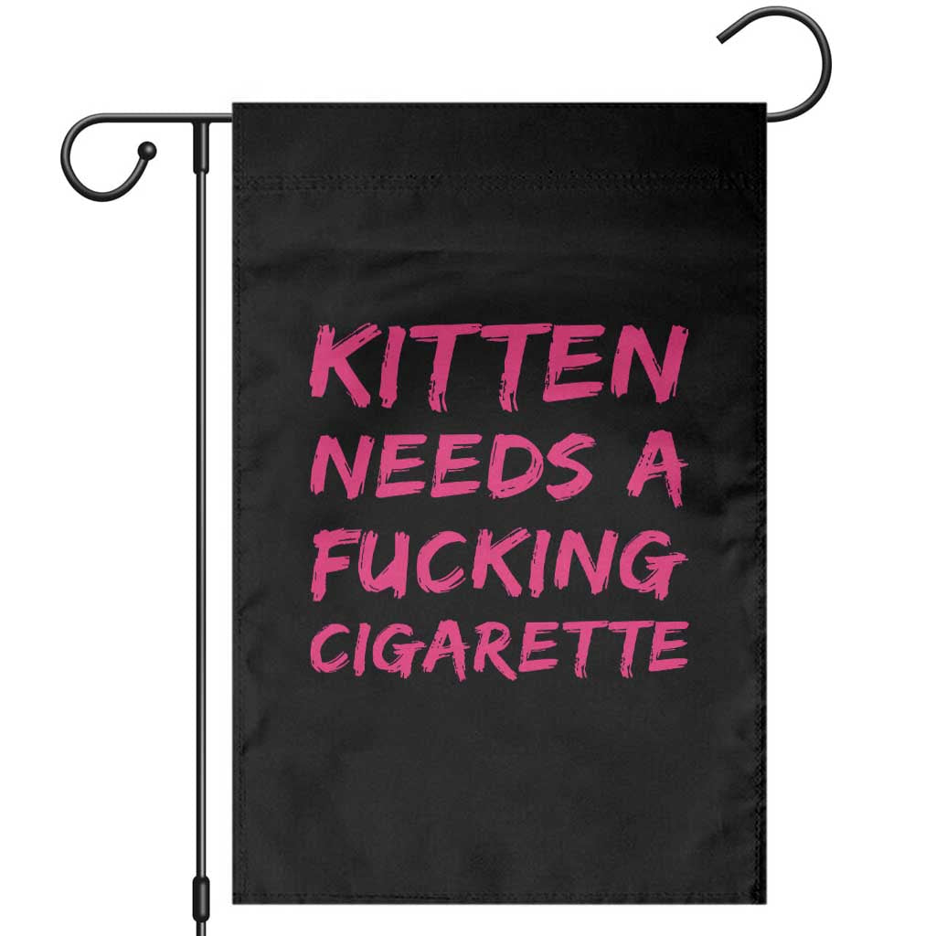 Kitten Needs A Fucking Cigarette Garden Flag Funny Cat Joke Cat Meme