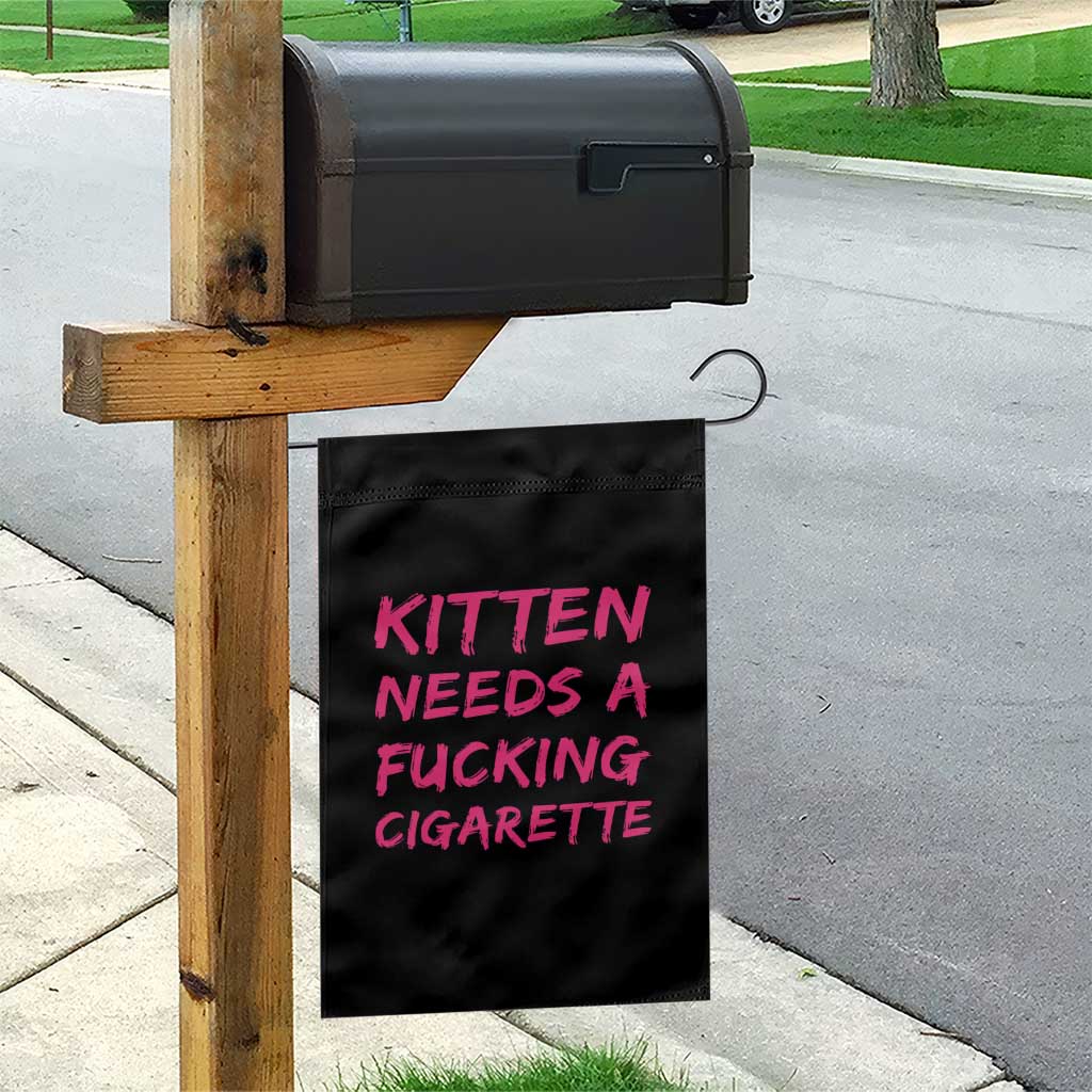 Kitten Needs A Fucking Cigarette Garden Flag Funny Cat Joke Cat Meme