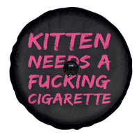 Kitten Needs A Fucking Cigarette Spare Tire Cover Funny Cat Joke Cat Meme