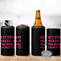 Kitten Needs A Fucking Cigarette 4 in 1 Can Cooler Tumbler Funny Cat Joke Cat Meme