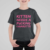 Kitten Needs A Fucking Cigarette T Shirt For Kid Funny Cat Joke Cat Meme