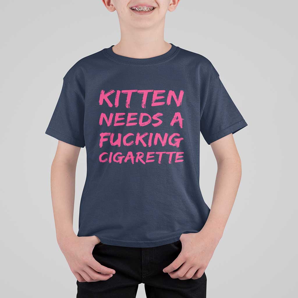 Kitten Needs A Fucking Cigarette T Shirt For Kid Funny Cat Joke Cat Meme