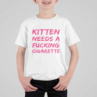 Kitten Needs A Fucking Cigarette T Shirt For Kid Funny Cat Joke Cat Meme