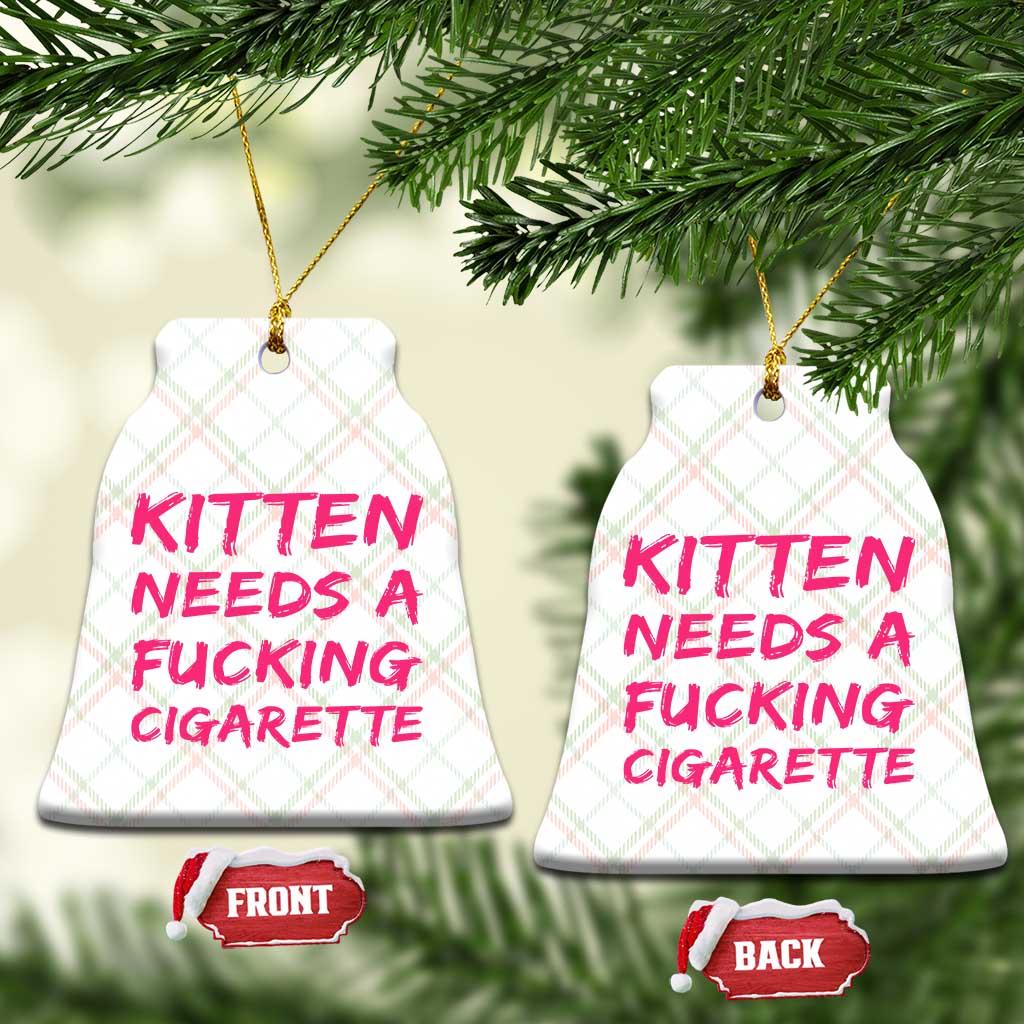 Kitten Needs A Fucking Cigarette Ceramic Ornament Funny Cat Joke Cat Meme