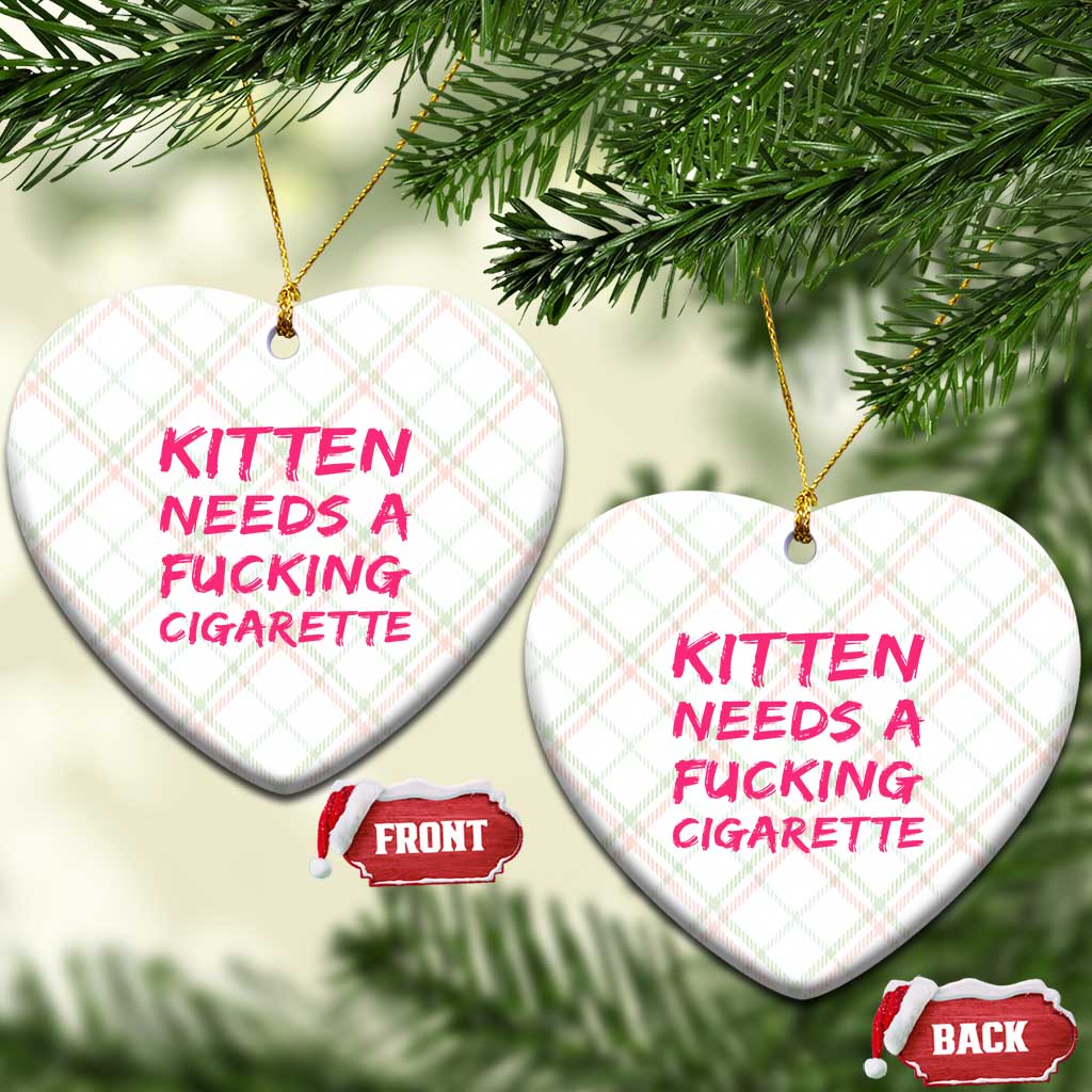 Kitten Needs A Fucking Cigarette Ceramic Ornament Funny Cat Joke Cat Meme