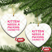 Kitten Needs A Fucking Cigarette Ceramic Ornament Funny Cat Joke Cat Meme